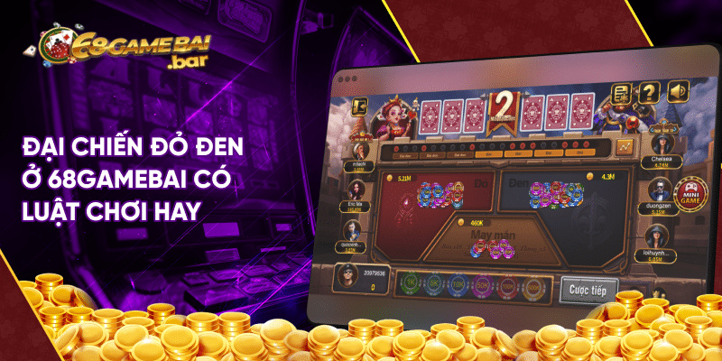 Đại chiến đỏ đen tại sân chơi 68gamebai nổi tiếng số 1 Đại chiến đỏ đen ở 68gamebai có luật chơi hay