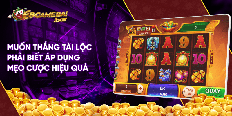 Tài Lộc tại 68gamebai - Cơ hội nổ thưởng lớn cho người chơi Muốn thắng Tài Lộc phải biết áp dụng mẹo cược hiệu quả