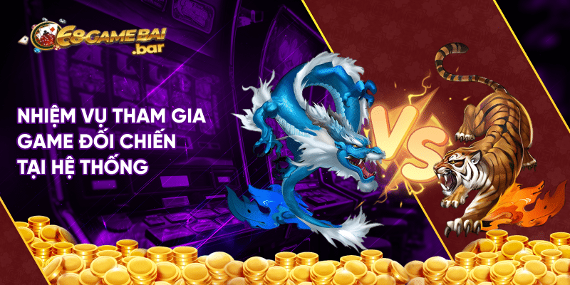 Nhiệm vụ mỗi ngày tại 68 game bài - Chinh phục ưu đãi lớn Nhiệm vụ tham gia game đối chiến tại hệ thống