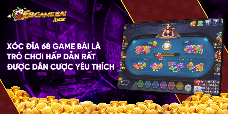 Xóc đĩa 68 game bài - Luật và cách chơi đơn giản 100% thắng Xóc đĩa 68 game bài là trò chơi hấp dẫn rất được dân cược yêu thích