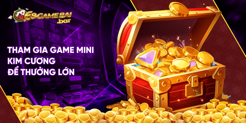 Game kim cương - Sảnh game giải trí hàng đầu châu Á Tham gia game mini kim cương để thưởng lớn
