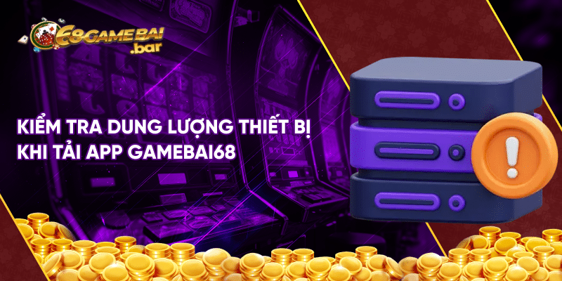 Hướng Dẫn Tải 68 Game Bài Khi Bị Chặn Đơn Giản Và Hiệu Quả Kiểm tra dung lượng thiết bị khi tải app gamebai68