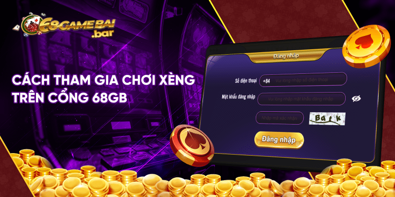 Cách chơi xèng bỏ vốn ít nhận thưởng nhiều cho cược thủ Cách tham gia chơi xèng trên cổng 68gb