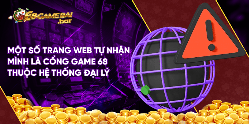 Giải đáp chi tiết thông tin 68 Game bài lừa đảo? Một số trang web tự nhận mình là cổng game 68 thuộc hệ thống đại lý