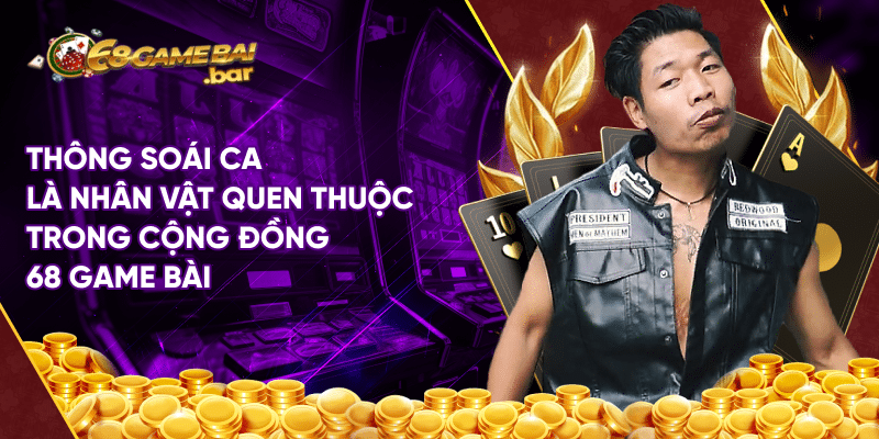 Tổng hợp danh sách các idol đồng hành cùng 68 Game bài Thông Soái Ca là nhân vật quen thuộc trong cộng đồng 68 Game bài