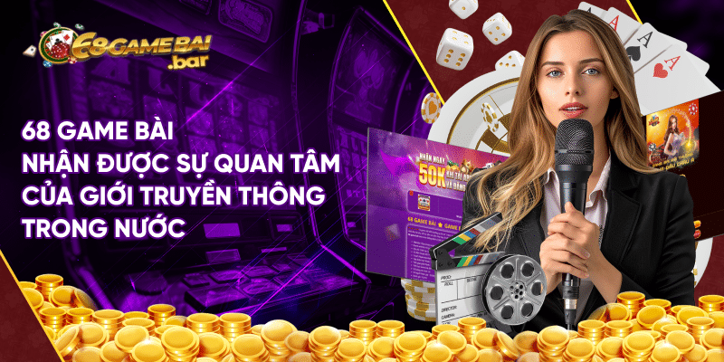 Thời sự đưa tin 68 Game bài mới nhất cho game thủ 68 Game bài nhận được sự quan tâm của giới truyền thông trong nước