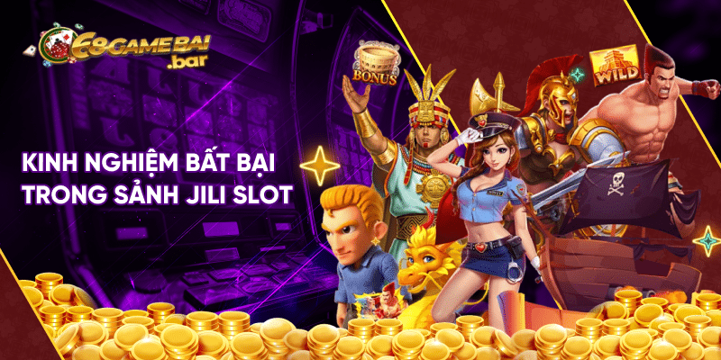 Jili Slot - Điểm hẹn giải trí xanh chín số 1 thị trường Kinh nghiệm bất bại trong sảnh Jili Slot