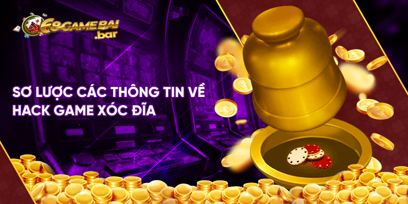 Cách hack game xóc đĩa mới nhất 2024 ai cũng nên thử Sơ lược các thông tin về hack game xóc đĩa