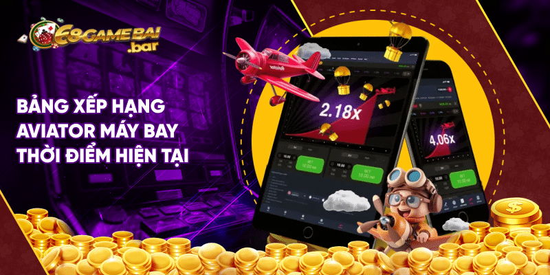 Bảng xếp hạng Aviator máy bay thời điểm hiện tại